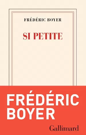 Frédéric Boyer - Si petite